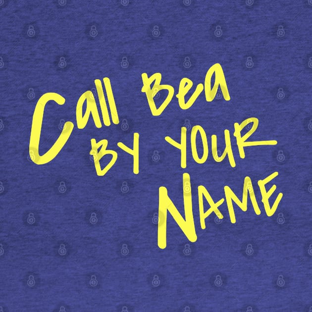 Call Bea By Your Name by Golden Girls Quotes